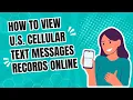 How To View U S Cellular Text Messages Records Online A Full Tutorial