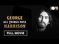 Lagu George Harrison: All Things Pass (FULL MOVIE)