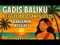 Lagu Gadis Baliku – Reggae Bali Santai 2025 | lagu Reggae Original | Cipt. Mas Lembu