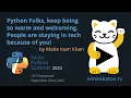 Python Folks keep being so warm and welcoming Swiss Python Summit 2022