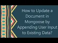 How to Update a Document in Mongoose by Appending User Input to Existing Data