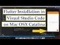 Flutter installation in Visual Studio Code on Mac OS X Catalina