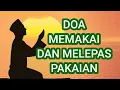 Download Lagu DOA BERPAKAIAN (MEMAKAI DAN MELEPAS PAKAIAN) #doa #video #kumpulandoa #doaseharihari