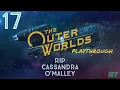 The Outer Worlds Playthrough Episode 17 - RIP Cassandra O Malley PC Gameplay Let s Play