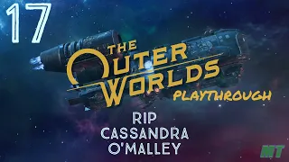 The Outer Worlds Playthrough Episode 17 - RIP Cassandra O Malley PC Gameplay Let s Play
