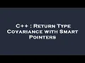 C Return Type Covariance with Smart Pointers