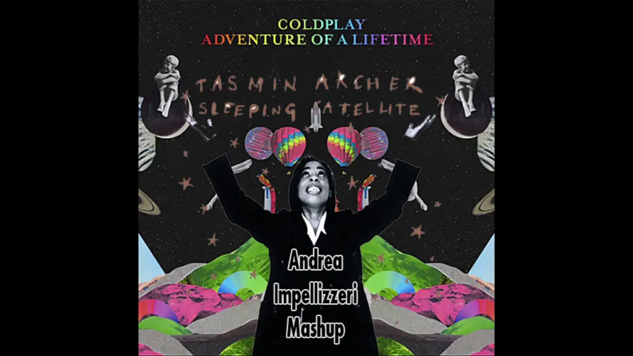 Tasmin Archer and Coldplay - Sleeping satellite Vs Adventure of lifetime  Andrea Impellizzeri MashUp