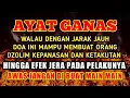 Download Lagu AYAT GANAS !! Doa Untuk Memusnahkan Orang Yang Dzolim Kepada Kita