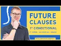 Future Clauses - 1st Conditional IF WHEN AS SOON AS UNLESS