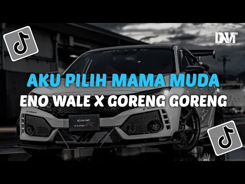 Download MP3 DJ AKU PILIH MAMA MUDA X GORENG GORENG X ENO WALE VIRAL TIKTOK