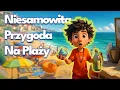 Download Lagu Niesamowita Przygoda Na Plaży✨ Bajka do słuchania dla dzieci Audiobook