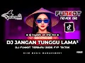 Lagu DJ Kiyoshi™ - DJ BEST FUNKOT‼️|| DJ JANGAN TUNGGU LAMA LAMA NANTI LAMA LAMA AKU DIAMBIL ORANG‼️