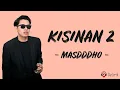 Download Lagu KISINAN 2 - Masdddho (Lirik Lagu)