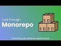 Monorepo Concepts Training Lerna project setup Just Enough