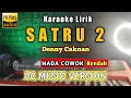 Download Lagu SATRU 2 Karaoke Nada Rendah - Denny Caknan Satru 2 Karaoke Nada  Cowok