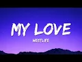 Lagu Westlife - My Love (Lyrics)