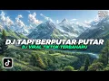 Lagu DJ TAPI BERPUTAR PUTAR | VIRAL TIKTOK TERBAHARU 2025
