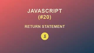 JavaScript for Beginners Return Statement in Js 2020
