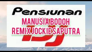 manusia bodoh remix jockie saputra dr beat funkot 2005