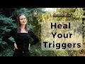 Emotional Triggers Your Responsibility to Heal Them