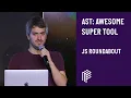 AST Awesome Super Tool - JS Roundabout