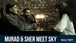 murad u0026 sher meet sky gully boy ranveer singh siddhant chaturvedi kalki koechlin alia bhatt