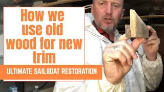 SAILBOAT RESTORATION PROJECT | Teak Trim Installation [Ep.18 ]