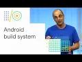 What s new with the Android build system Google 18