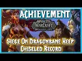 Siege On Dragonbane Keep Chiseled Record Achievement - World of Warcraft Dragonflight