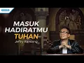 Lagu Masuk HadiratMu Tuhan - Jeffry Rambing (with lyric)