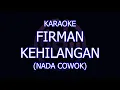 Download Lagu karaoke firman kehilangan nada cowok/pria lower key