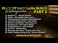 Playlist Lagu Lama Dusun • Part 2 | Remake by Dusun Quotes