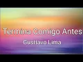 Gusttavo Lima - Termina Comigo Antes