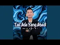 Lagu TAK ADA YANG ABADI