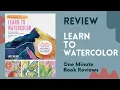 Learn to Watercolor 20 Beginner-Friendly Lessons on Watercolor Paper by Lacey Walker Book Review