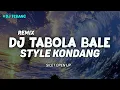 Download Lagu  DJ TABOLA BALE REMIX STYLE KONDANG❗❗-Dj tebang remix 