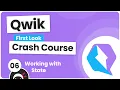 Qwik Crash Course first look - Using State