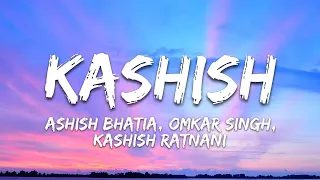 kashish lyrics ashish bhatia omkar singh kashish ratnani uski aankhon mein faila kajal 