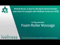 Exercises for Multiple Sclerosis Patients - Foam Roller Massage BelongMS