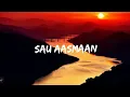 Lagu Armaan malik,Neeti mohan - Sau aasmaan(lyrics video)|Baar Baar Dekho