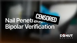 Nail Penetration Bipolar Verification I Donut Believe CENSORED