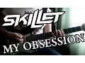 Download Lagu Skillet - My Obsession (Guitar cover HD)