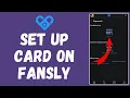 How to Set Up Card with Fansly 2024 Configure Card with Fansly