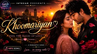 khoomariyan official mp3 song new hindi romantic love song 2026 music