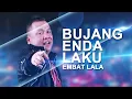Download Lagu 🤩BUJANG ENDA LAKU 🤩- Embat Lala