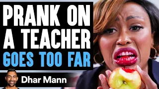 prank on teacher goes too far what happens is shocking dhar mann