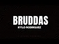 Rylo Rodriguez - Bruddas