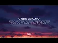 Download Lagu Giulio Cercato - Take Me Home (Lyric Video)