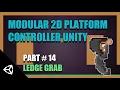 Modular 2D Platform Controller Unity Part 14 Ledge Grab