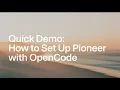 How to Set Up Pioneer with OpenCode